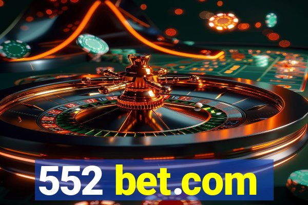 552 bet.com